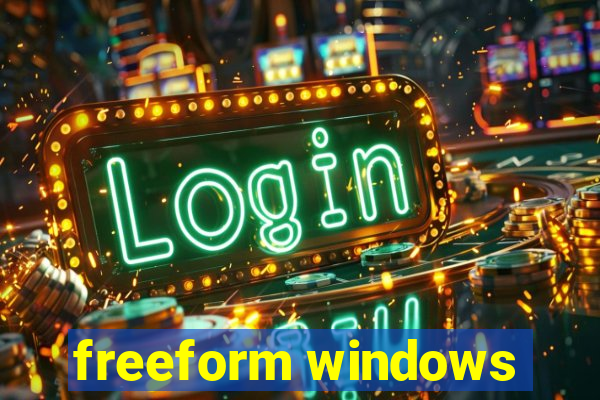 freeform windows